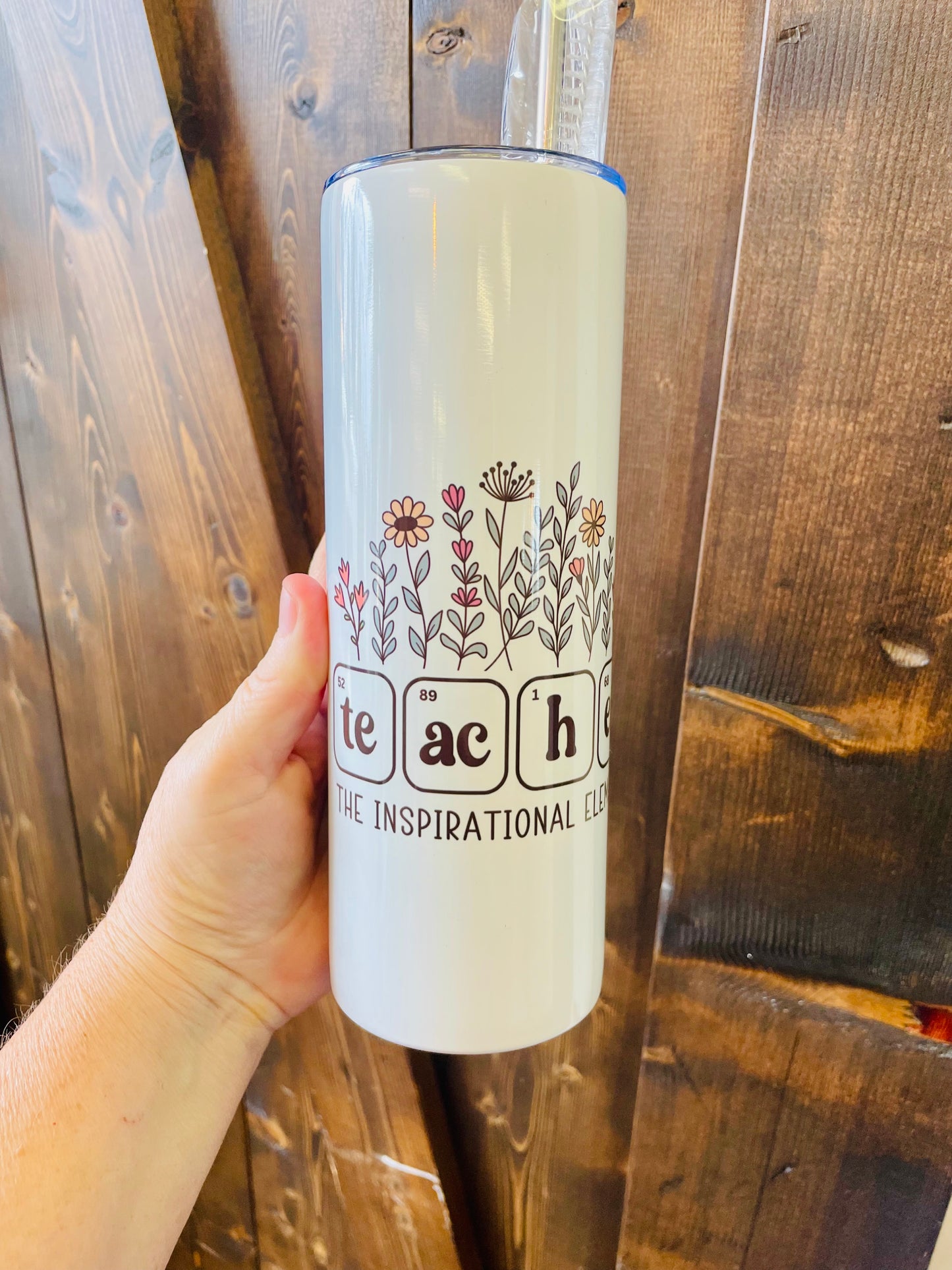 Teacher ~ The inspirational element tumblers