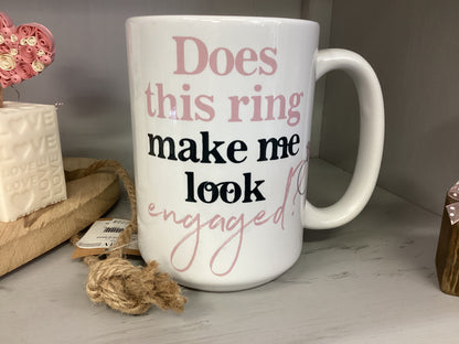 Pier Prints- Does This Mug Make Me Look Engaged