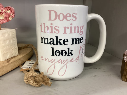 Pier Prints- Does This Mug Make Me Look Engaged